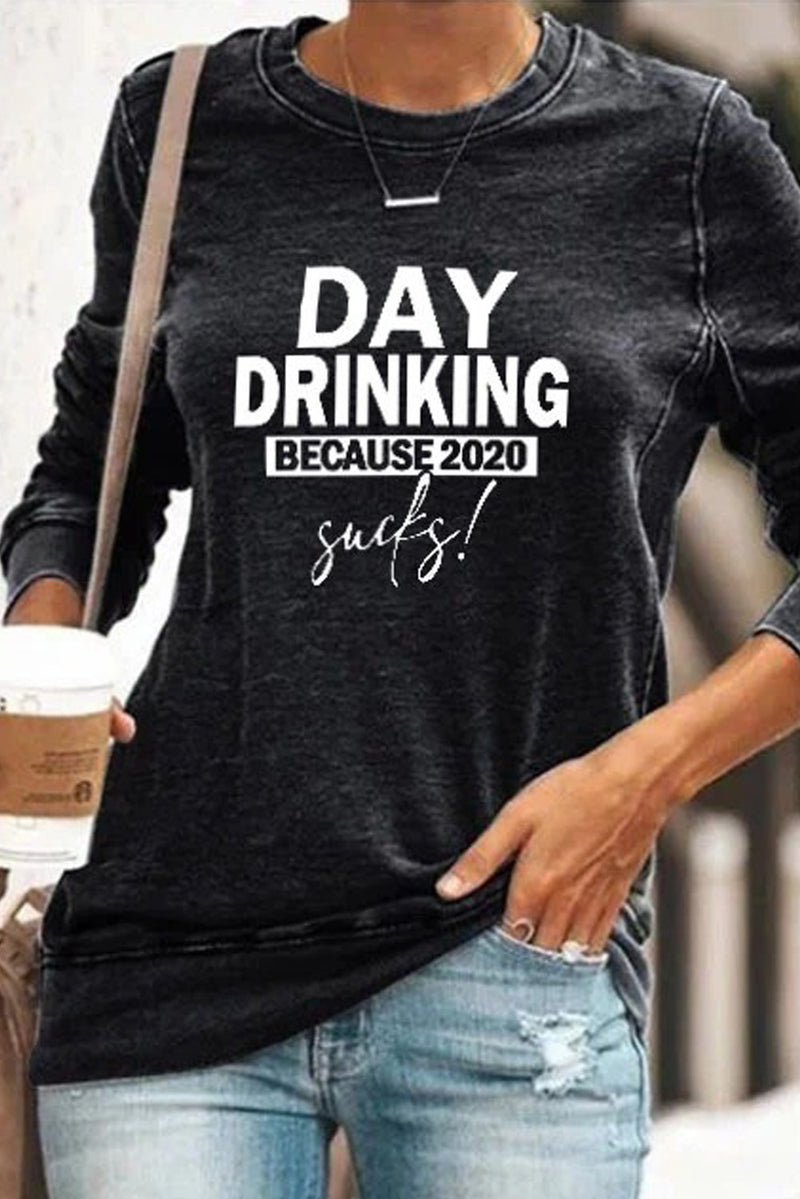 Day Drinking Because 2020 Sucks Pullover Gray Sweatshirt